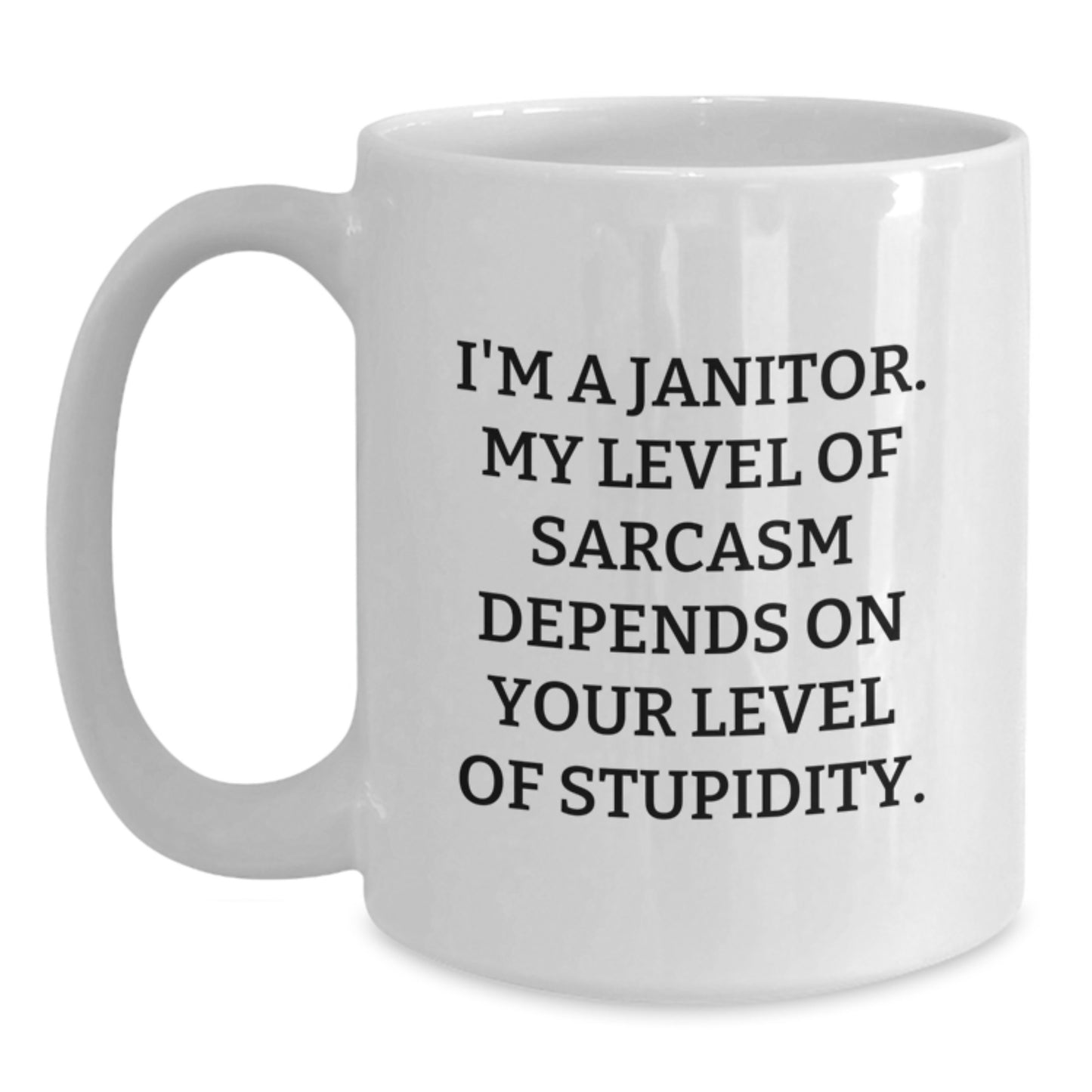 Funny Janitor Gifts from Friends, Birthday Unique Ideas for Him, White Coffee Mug with Sarcasm Quote - Main