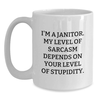 Funny Janitor Gifts from Friends, Birthday Unique Ideas for Him, White Coffee Mug with Sarcasm Quote - Main