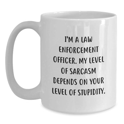 Sarcastic Law Enforcement Officer Funny White Coffee Mugs Gifts from Friends for Men - Mother's Day Unique Gifts - Main