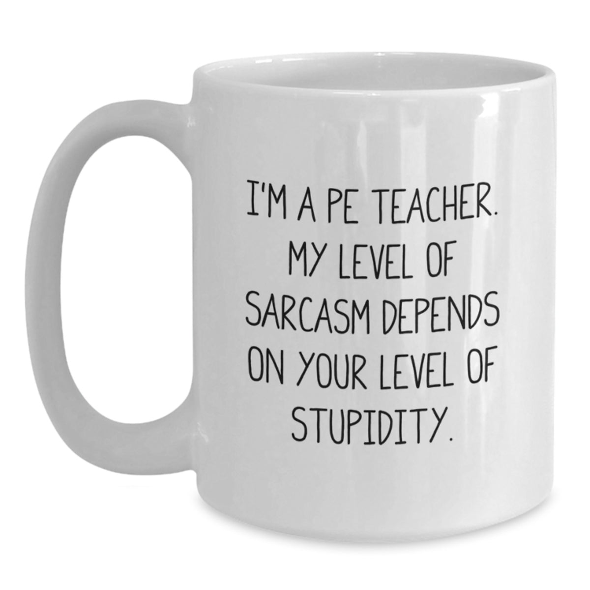 Funny PE Teacher Gifts from Men to Friends, Birthday Unique Mugs for PE Teachers, White Coffee Mug with Sarcasm Quote - Main