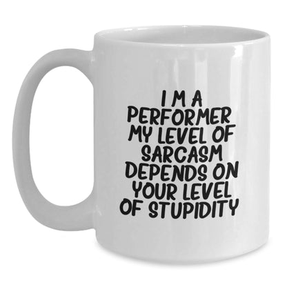 Funny Sarcasm White Coffee Mug for Performer Gifts from Family Friends Mother's Day Unique - Main