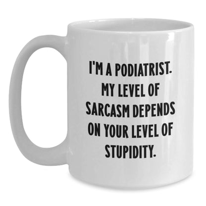 Graduation Gifts for Podiatrist Men Women Funny Sarcasm White Coffee Mug - Main