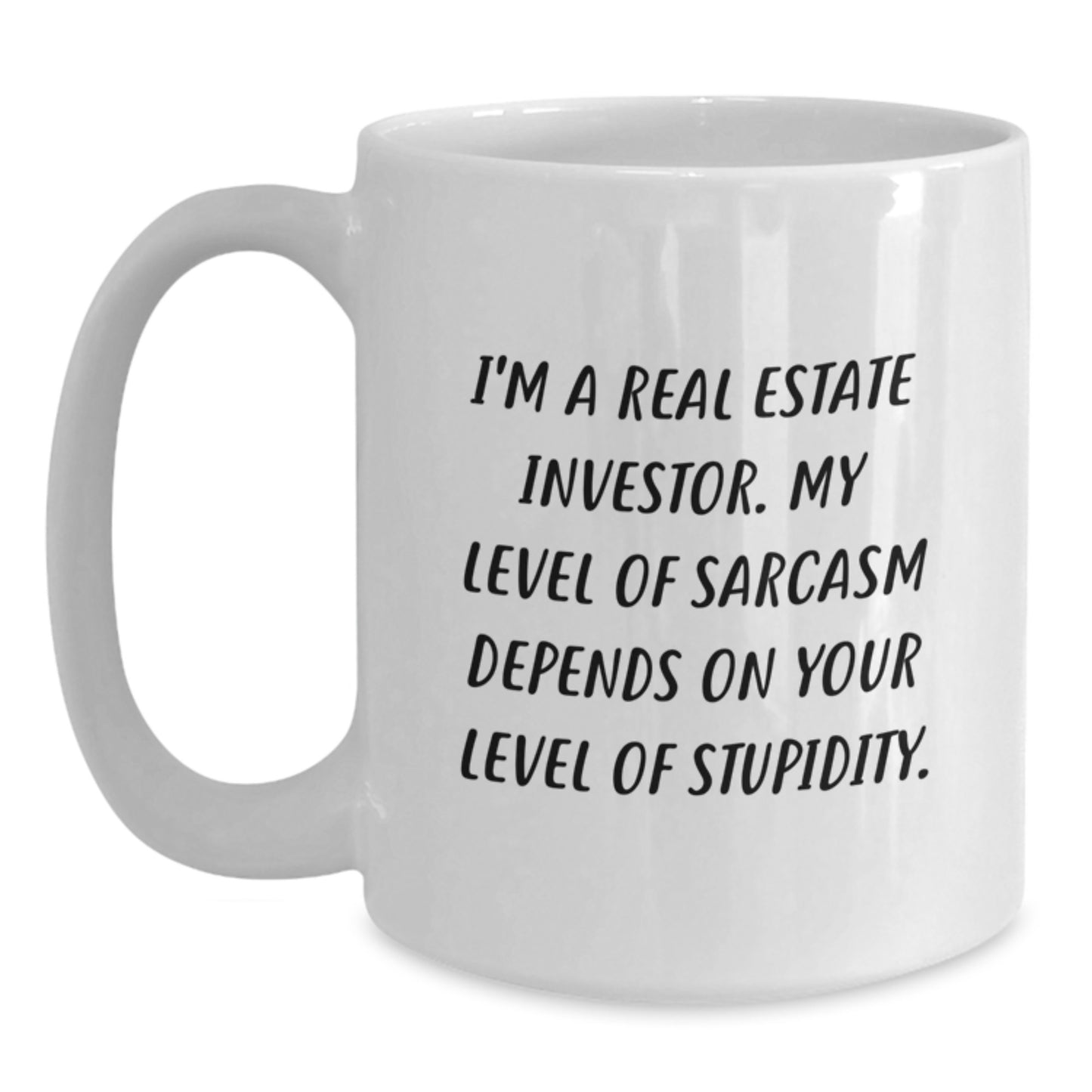 Funny Real Estate Investor White Coffee Mug, Gifts from Men to Real Estate Investor Friends on Mother's Day, Sarcasm quote - Main