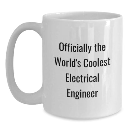 Funny Quote White Coffee Mug Gifts for Electrical Engineers by Friends on Mother's Day Unique - Main