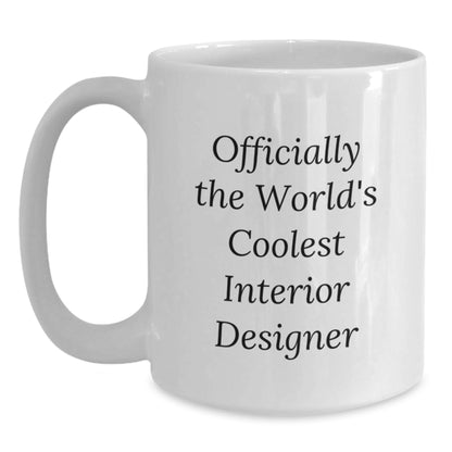 Cool Interior Designer White Coffee Mug Gifts from Friends for Mom on Mother's Day - 'Officially The World's Coolest Interior Designer' - 11oz or 15oz Ceramic - Main