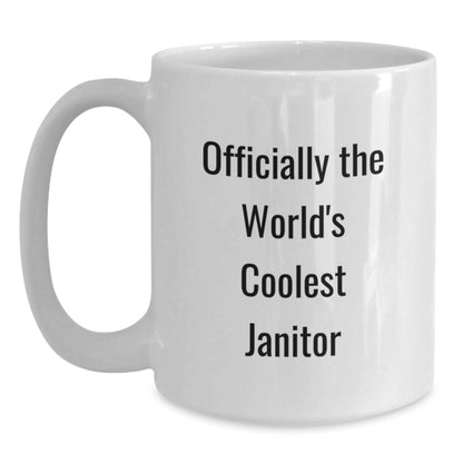 Janitor Humor White Coffee Mug Officially The World's Coolest Janitor Birthday Unique Gifts from Friends - Main