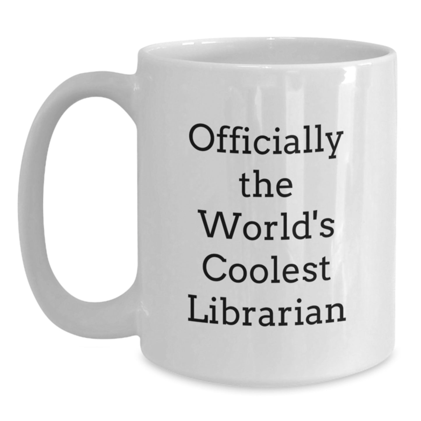 Funny Librarian Gifts for Men from Dad, Unique White Coffee Mug, Officially The World's Coolest Librarian Quote - Main