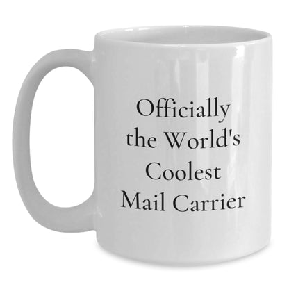 Funny Mail Carrier Gifts for Friends, White Coffee Mugs from Family for Mail Carrier, Officially The World's Coolest Mail Carrier Graduation Unique Gifts - Main