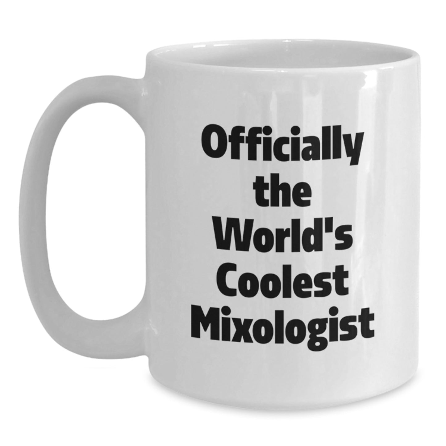 Funny Mixologist Gifts for Him, Unique White Coffee Mugs 'Officially The World's Coolest Mixologist' - Gifts from Family to Special Dad on Father's Day - Main