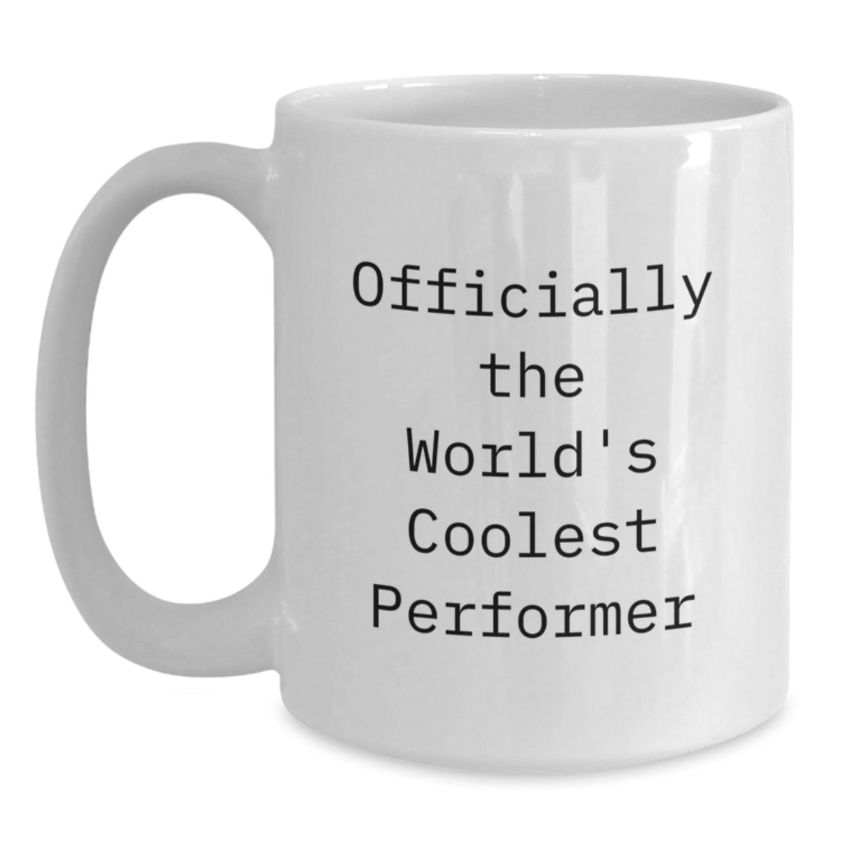 Funny Performer Gifts for Mom on Mother's Day - Officially The World's Coolest Performer White Coffee Mug - Main
