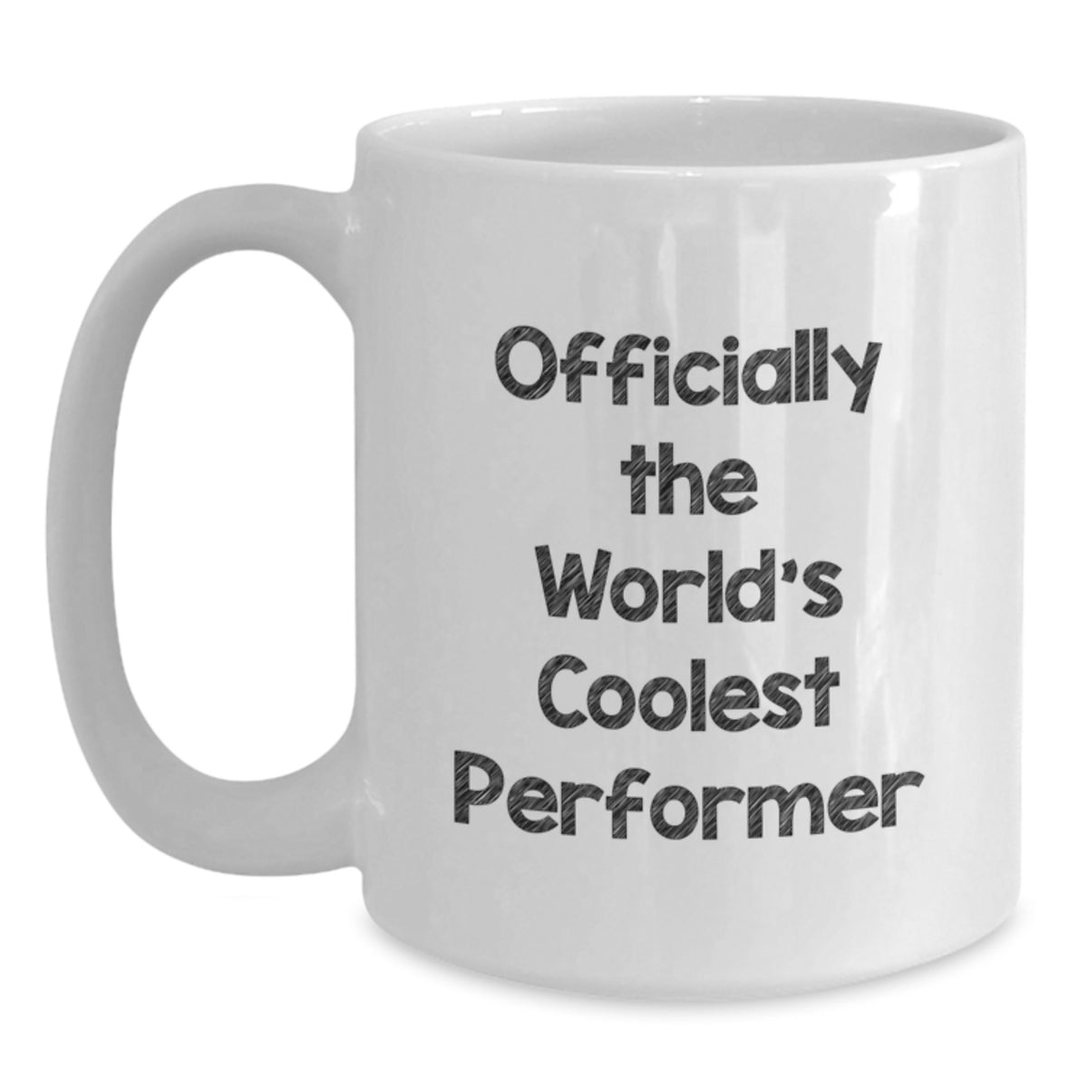 Funny Performer Gifts from Men for Mom on Mother's Day - Officially The World's Coolest Performer Quote White Coffee Mug, 11oz or 15oz Ceramic - Main