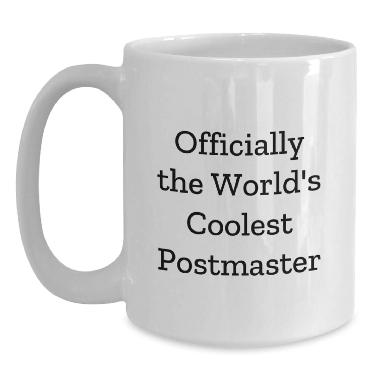 Funny Postmaster Gifts, White Coffee Mug for Postmaster, 'Officially The World's Coolest Postmaster' Quote Mother's Day Unique Gifts from Friends to Family - Main