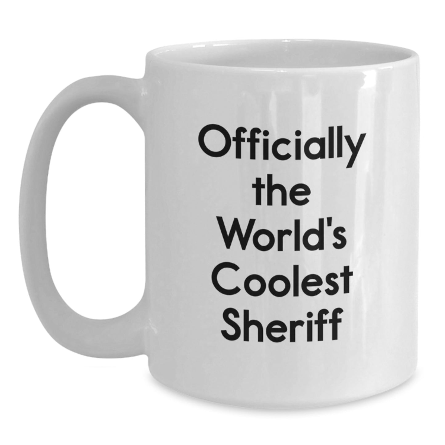 Funny Sheriff Gifts for Mom, Unique White Coffee Mug for Sheriff Lovers, World's Coolest Sheriff Quote - Main