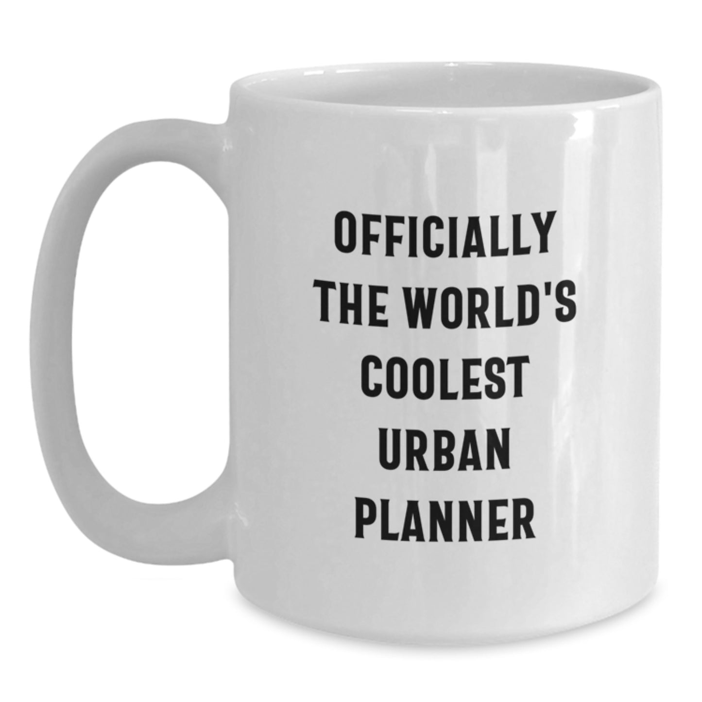 Funny Graduation Unique Gifts for Urban Planner, 'Officially The World's Coolest Urban Planner' Quote on White Coffee Mug, Gifts from Friends to Urban Planner, 11oz or 15oz Ceramic Mug - Main