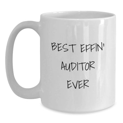 Funny Quote Gifts from Friends to Family for Auditor Mom on Mother's Day - Best Effin' Auditor Ever White Coffee Mug - Main