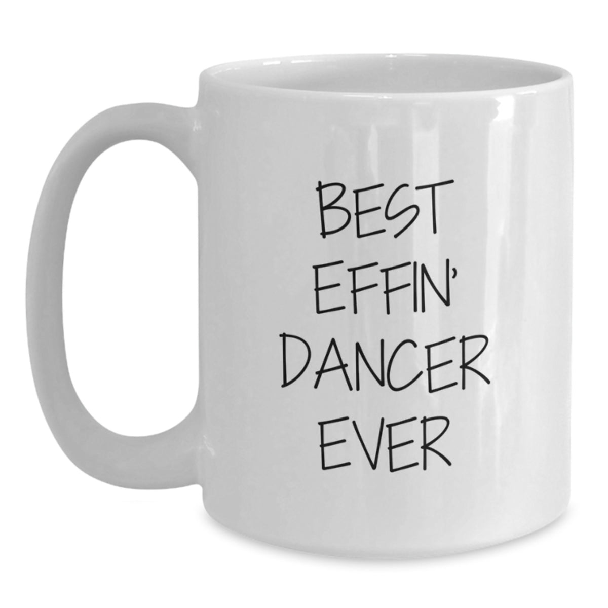 Funny Dancer Gifts for Men - Best Effin' Dancer Ever White Coffee Mug, Birthday Unique Gifts from Friends to Family - Main