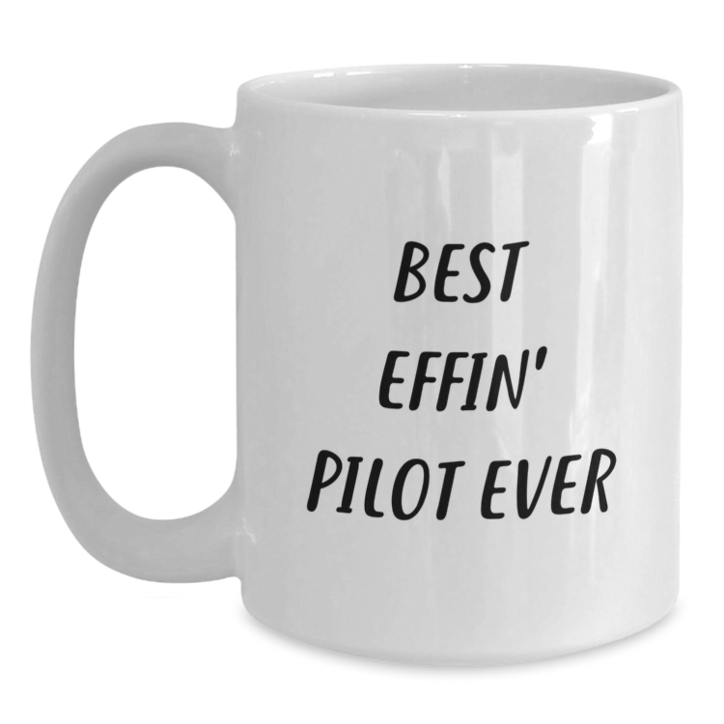 Funny Pilot Gifts from Friends, Unique Graduation Unique Gifts for Men, Best Effin' Pilot Ever Mug in White - Main