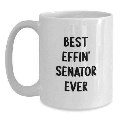 Funny Senator Gifts for Senator, White Coffee Mug, Best Effin' Senator Ever Quote, Unique Father's Day Unique Gifts from Family - Main