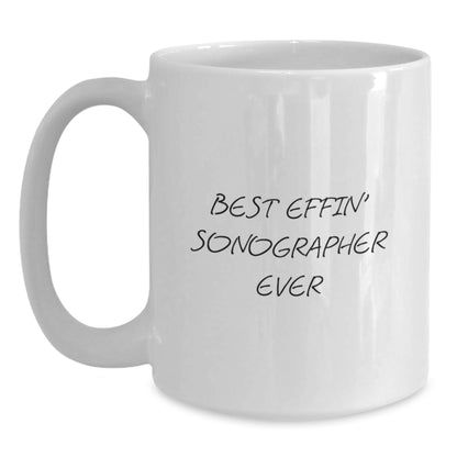Funny Sonographer Gifts from Men, Best Effin' Sonographer Ever White Coffee Mug for Sonographer, Father's Day Unique Gifts - Main