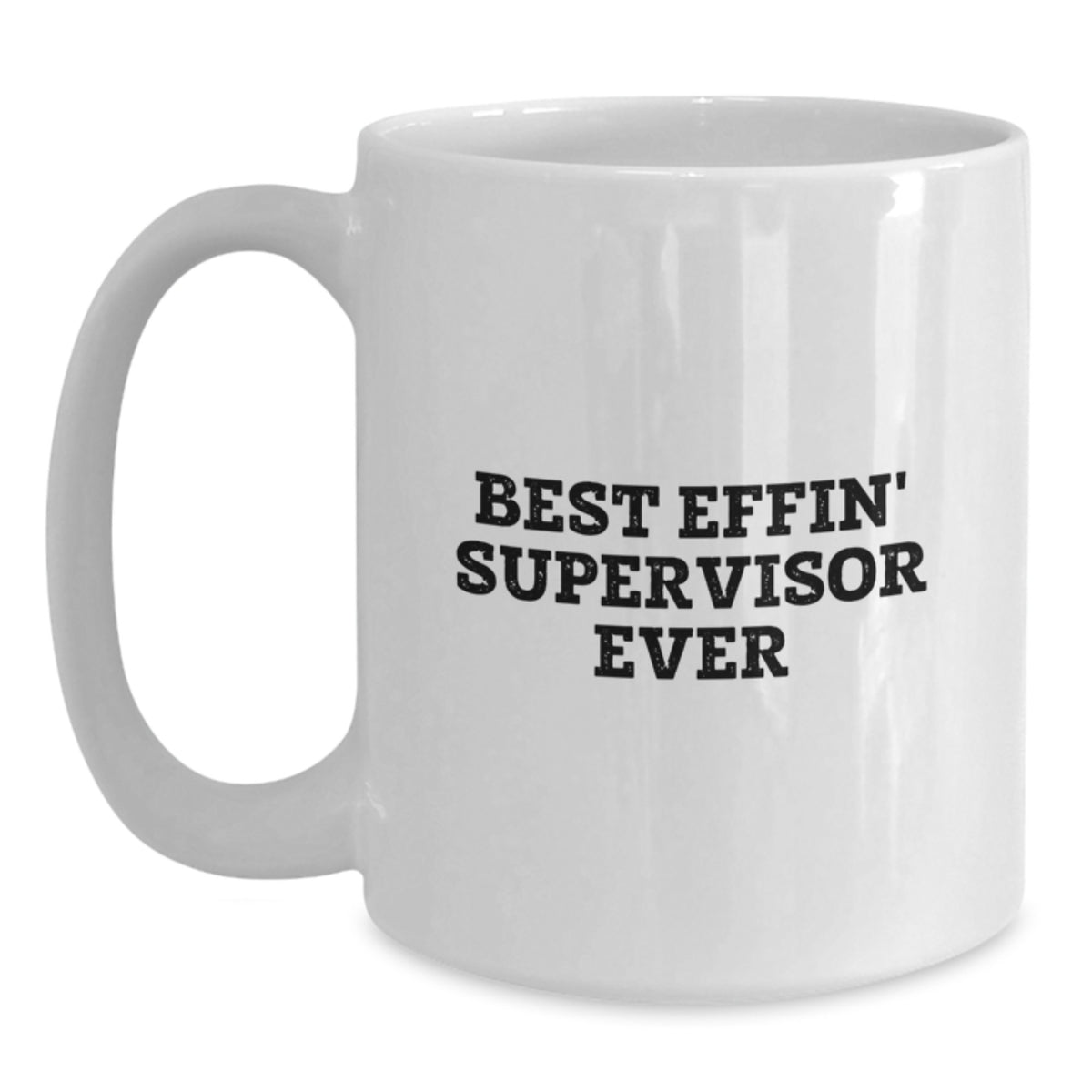 Funny Supervisor Gifts for Men, White Coffee Mug 'Best Effin' Supervisor Ever', Unique Father's Day Unique Gifts from Family, Friends, Coworkers - Main