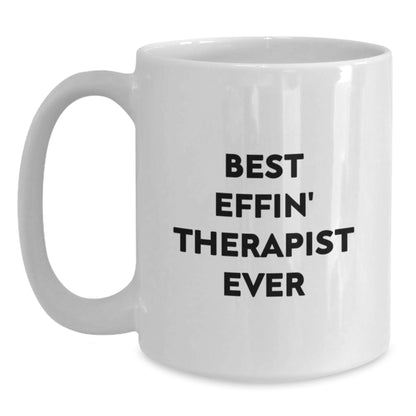 Funny Gifts from Friends for Therapist, Best Effin Therapist Ever White Coffee Mug, Unique Mother's Day Unique Gifts for Therapist - Main