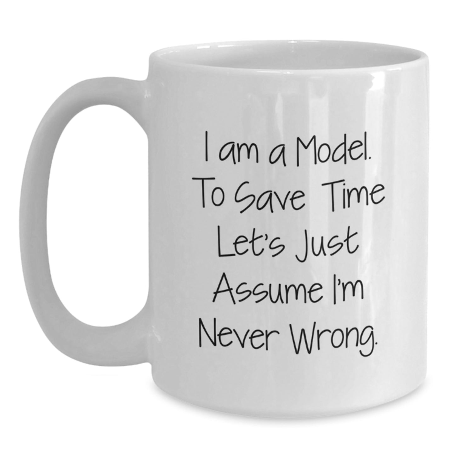 Funny Model Quote White Coffee Mug Gifts from Family to Graduation Day Friends - Main