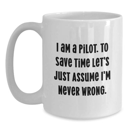 Funny Pilot Gifts for Men Friends - I Am A Pilot White Coffee Mug, Birthday Unique Gifts from Pilot Enthusiasts - Main
