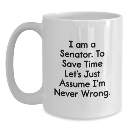 Funny Senator Gifts for Him, White Coffee Mug with I Am A Senator Quote, Perfect Graduation Unique Gifts from Friends to Senator - Main