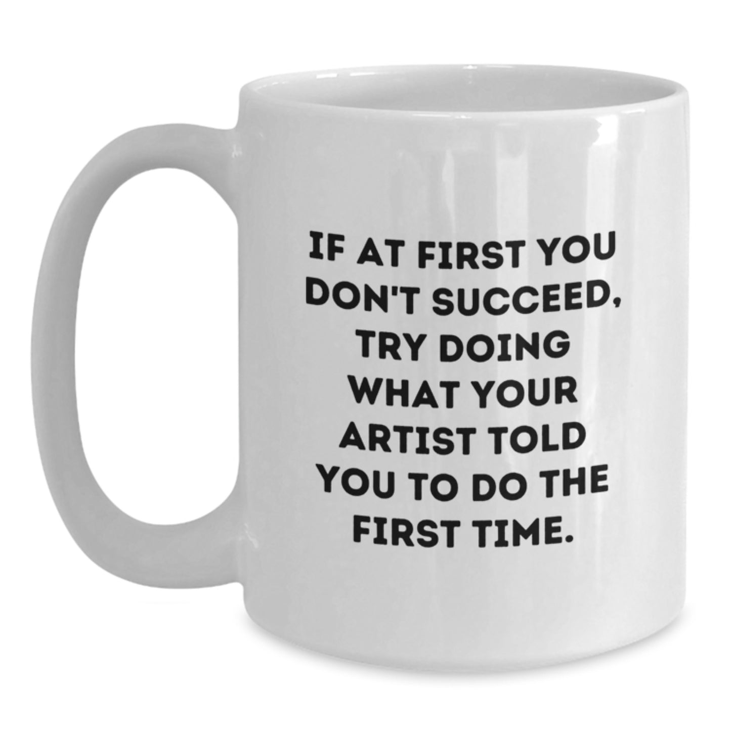 Funny Artist White Coffee Mug Gifts from Friends for Graduation Unique Artist Inspiration - Main