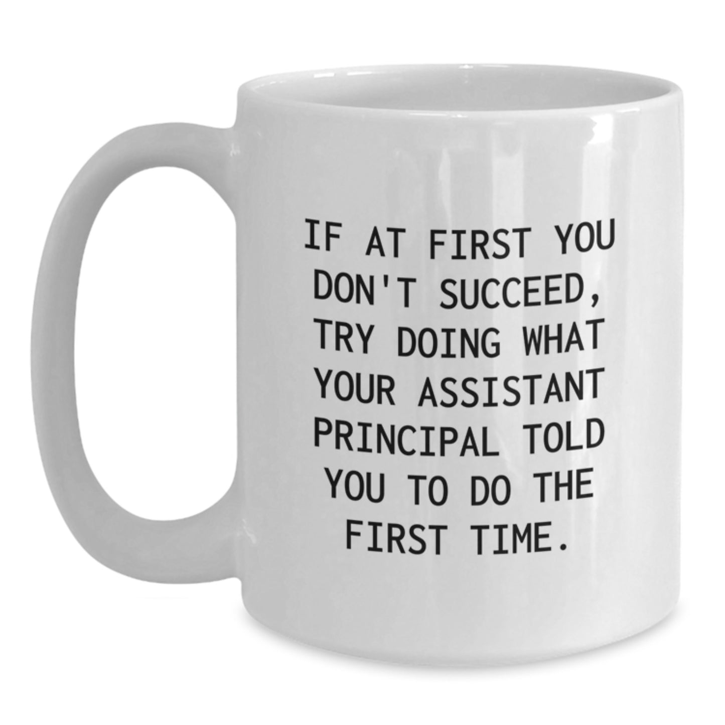 Funny Assistant Principal Graduation Unique Gifts from Family to Assistant Principal White Coffee Mug - Main