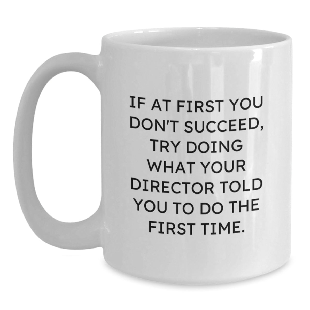 Funny Director Quotes White Coffee Mugs Gifts from Friends to Men Graduation Unique - Main