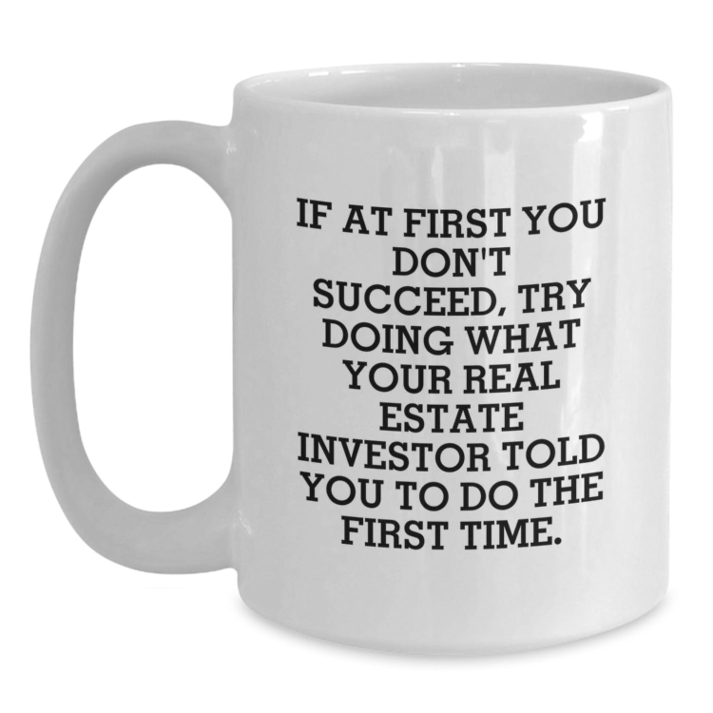 Funny Gifts for Real Estate Investor Friends, White Coffee Mug - Real Estate Investor Quotes, Graduation Unique Gifts from Family - Main