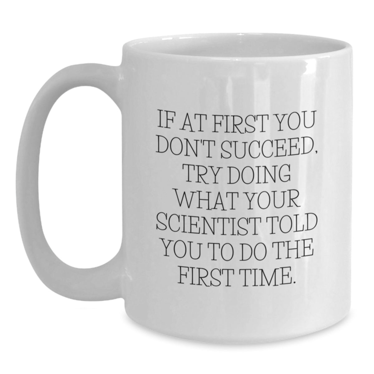 Funny Scientist White Coffee Mug Gifts from Men to Scientist Friends for Graduation - Main
