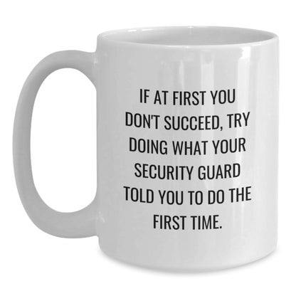 Funny Security Guard Quote White Coffee Mug Gifts from Friends to Graduation Unique Gifts for Security Guard Men - Main