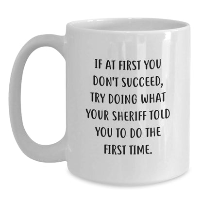Funny Sheriff Gifts, White Coffee Mug, Graduation Unique Gifts for Sheriff from Family - Main
