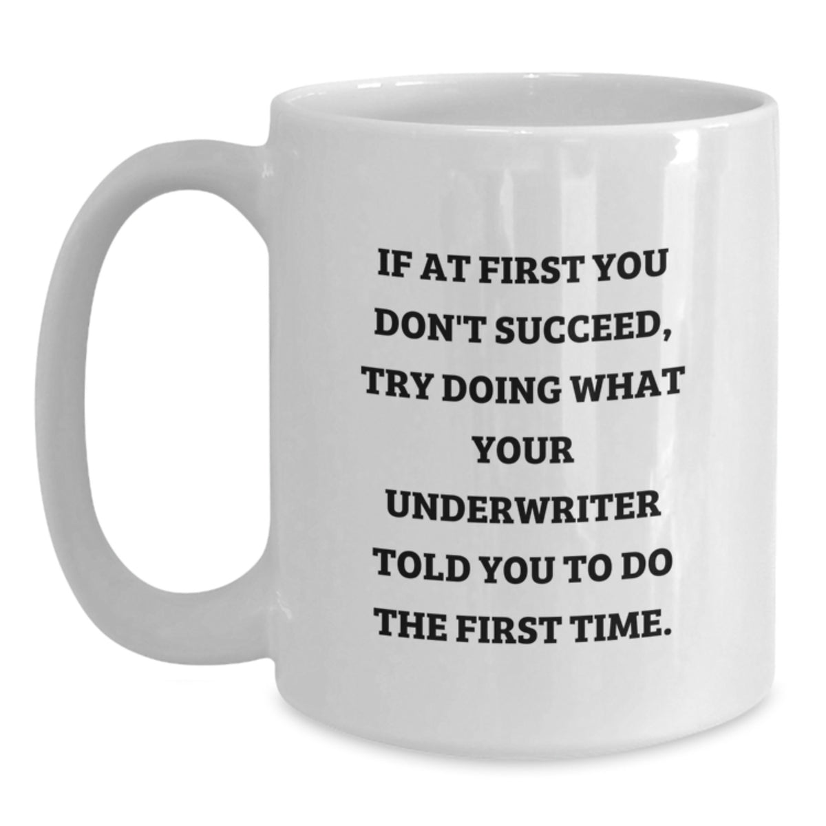 Funny Underwriter Gifts, White Coffee Mugs for Underwriter Friends, Gifts from Family to Underwriter, Underwriter Graduation Unique Gifts - Main