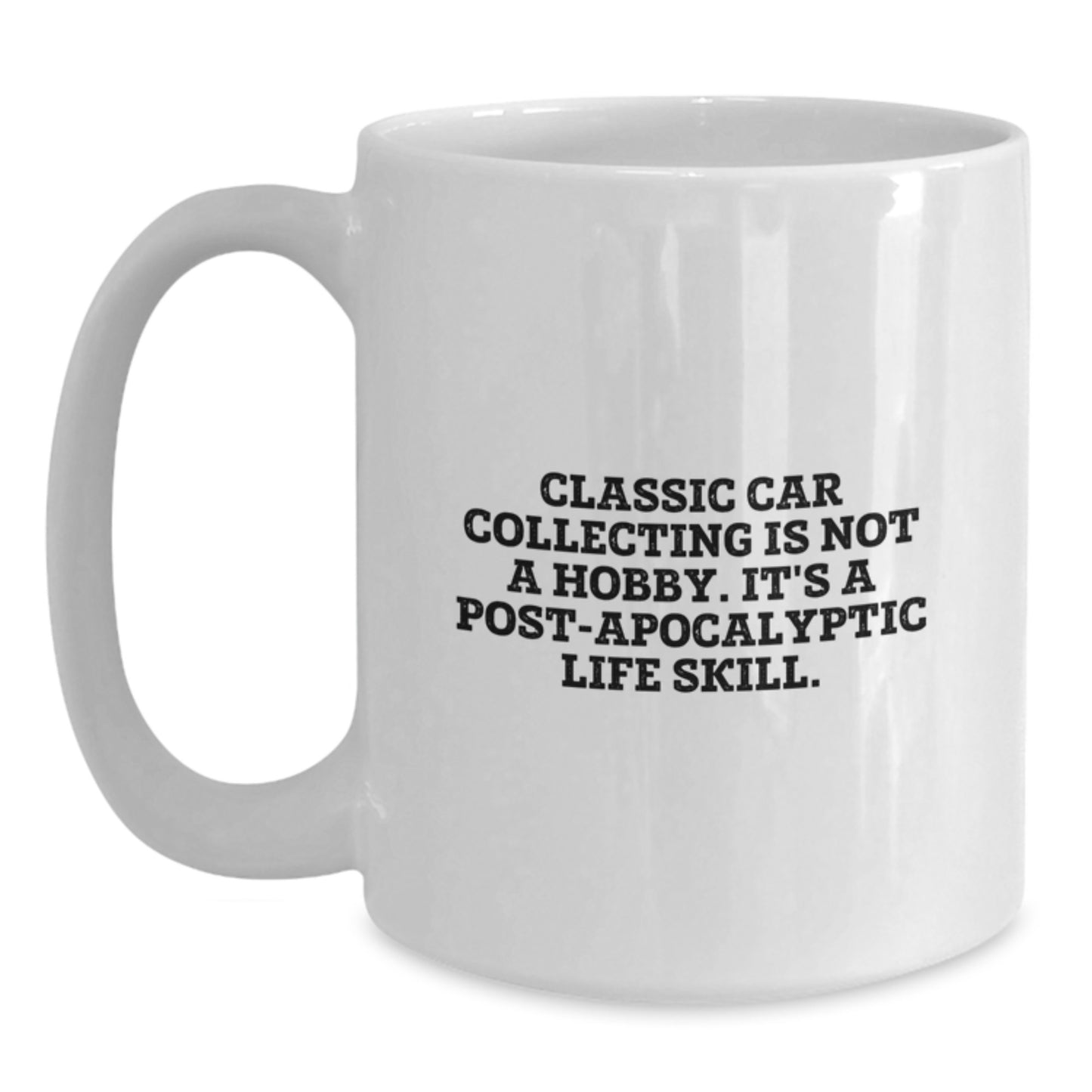 Funny Classic Car Collecting Gifts for Him, Classic Car Enthusiast White Coffee Mug, Post-apocalyptic Life Skill Quote, 11oz/15oz Ceramic Mug for Graduation Unique Gifts from Friends or Family - Main
