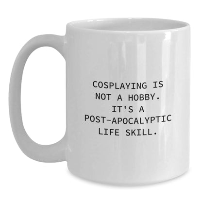 Funny Cosplaying Gifts for Friends - White Coffee Mug - 'Cosplaying Is Not A Hobby, It's A Skill' - Unique Graduation Gifts from Family - Main