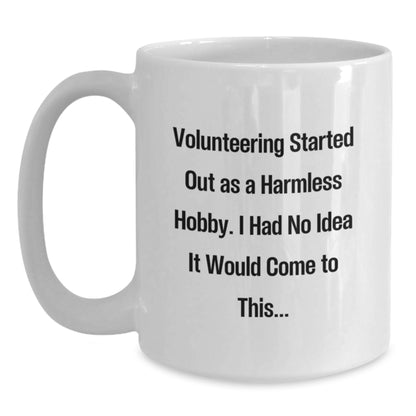 For Him Birthday Gift Keepsake Volunteering Started Out As A Harmless - Main