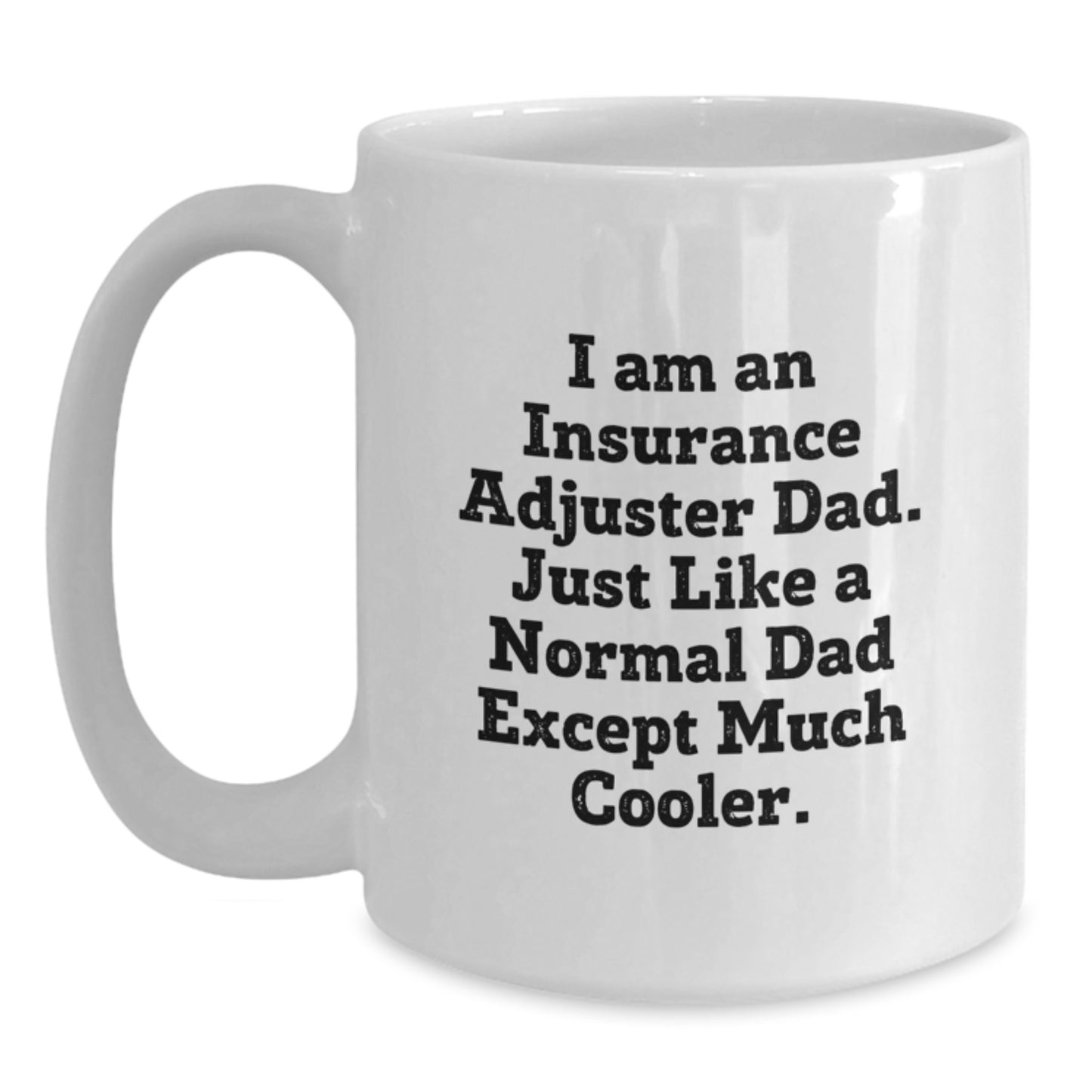 Insurance Adjuster Dad Keepsake Mug for Him Birthday Gift Ceramic 11oz - Main