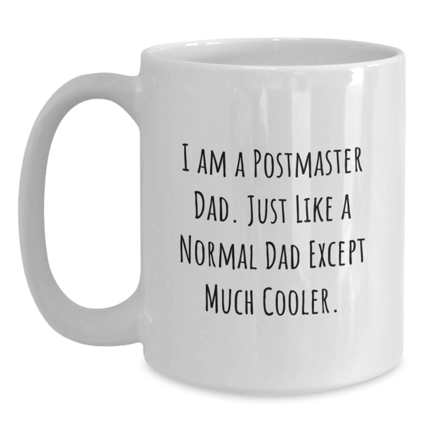 Gifts for the Postmaster Dad, Funny Quote White Coffee Mug, Perfect for Graduation Unique Gifts from Family - Main
