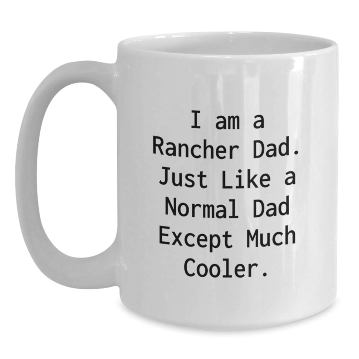 Funny Rancher Dad Gifts from Family - Unique Graduation Mugs for Rancher Men, White Coffee Mug - Main