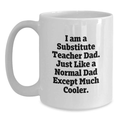 Funny Substitute Teacher Dad White Coffee Mugs Gifts from Men to Family for Graduation Day - Main