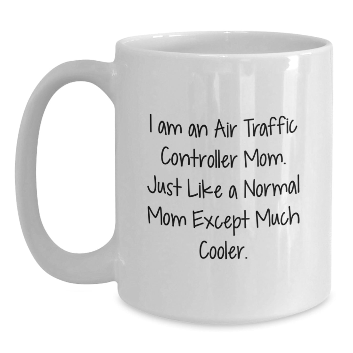 Air Traffic Controller Gifts for Her - Funny Mom Quote White Coffee Mug, Gift from Mom to Air Traffic Controller Daughter Graduation Unique Gift Ideas - Main