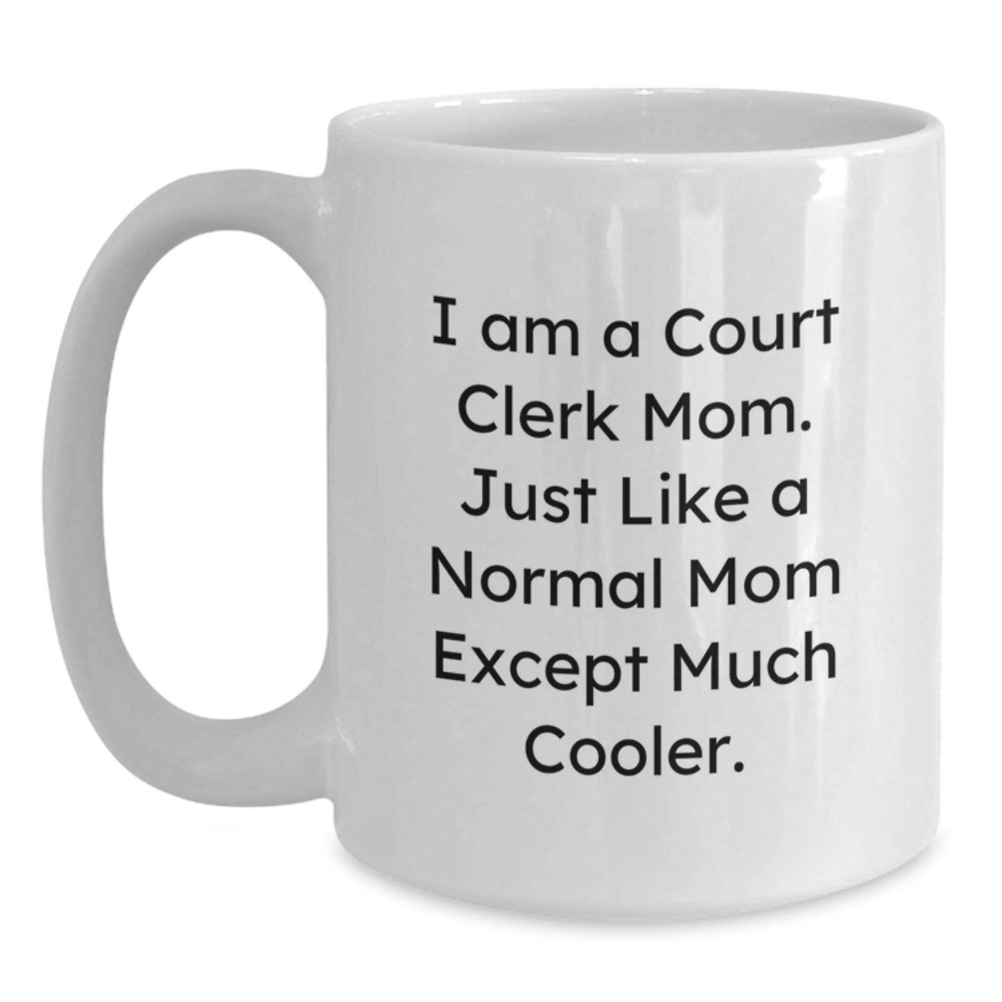 Funny Court Clerk White Coffee Mug Gifts from Family for Court Clerk Graduation Unique Celebration - Main