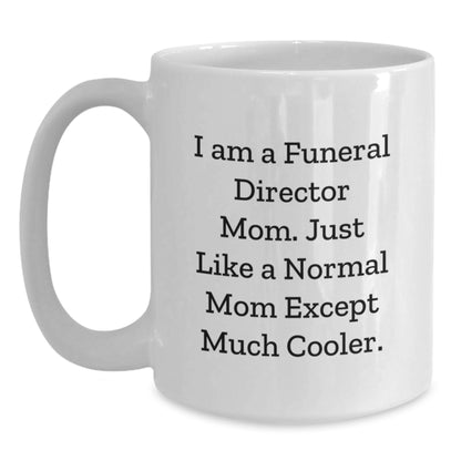 Funeral Director Gift For Mom - I Am Cooler Mom Keepsake White Coffee - Main
