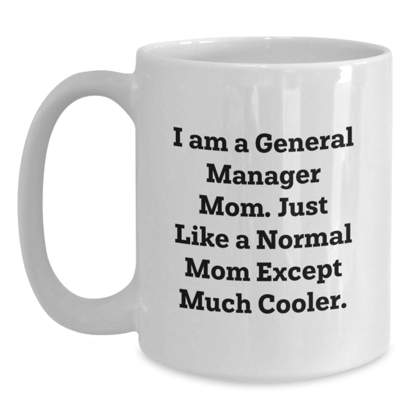 Funny General Manager Gifts from Mom for General Manager Graduation Unique White Coffee Mugs - Main