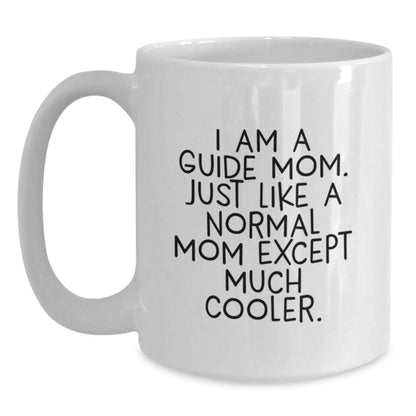 Funny Guide Mom Graduation Gifts from Family, I Am A Guide Mom Coffee Mug, White Ceramic 11oz or 15oz Capacity - Main