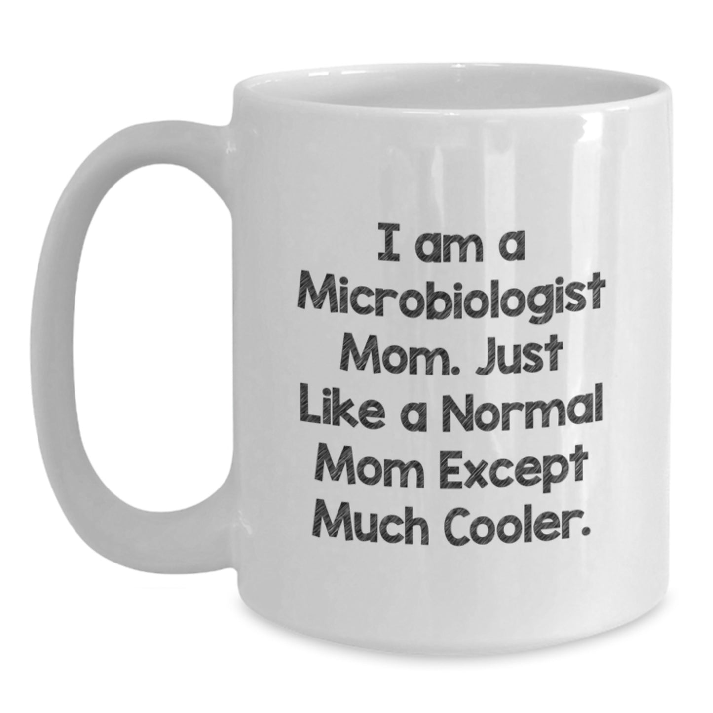 Graduation Gift Present Microbiologist Mom Mug for Her – Cool Mom Quote - Main