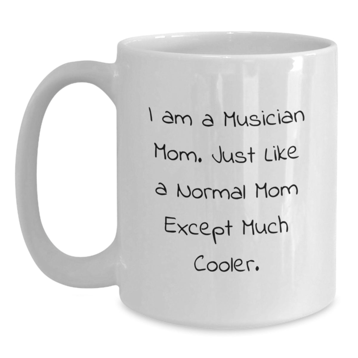 Funny Musician Mom Gifts from Family, 'I Am A Musician Mom. Just Like A Normal Mom Except Much Cooler.', Unique Graduation Gifts for Musician Friends - Main